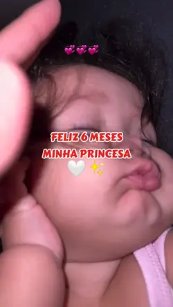 Feliz 6 mês princesa