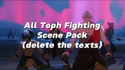 Toph Fighting Scenes