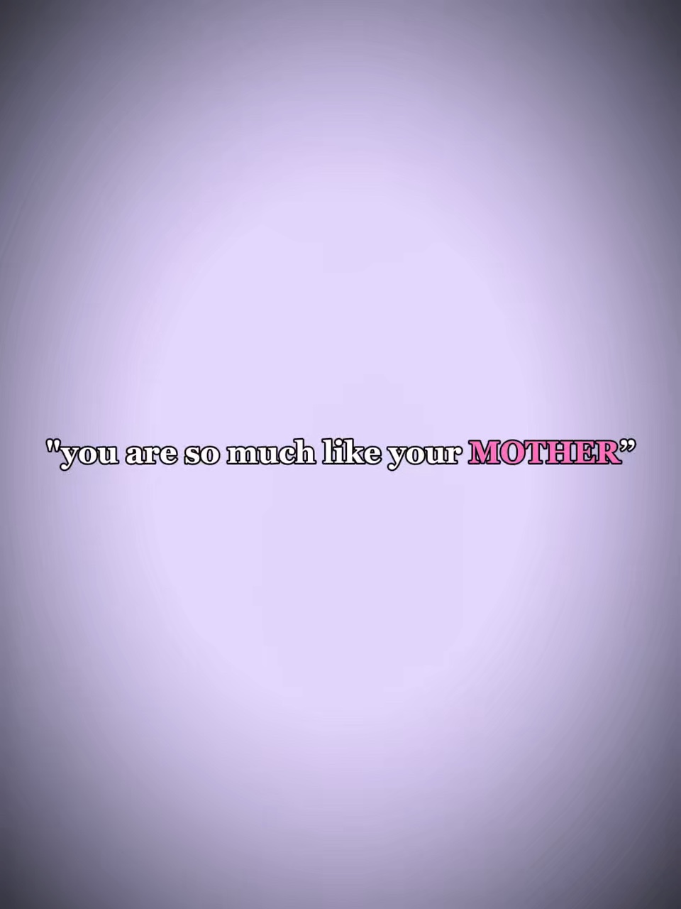 U look like urmother