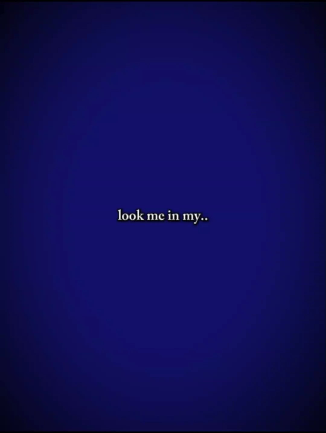 Look Me in my Eyes 