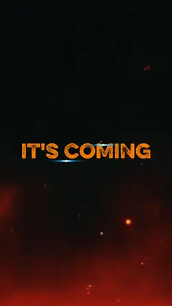 IT'S COMING