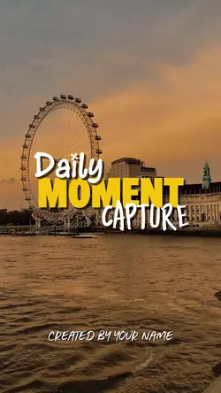 DAILY MOMENT CAPTURE