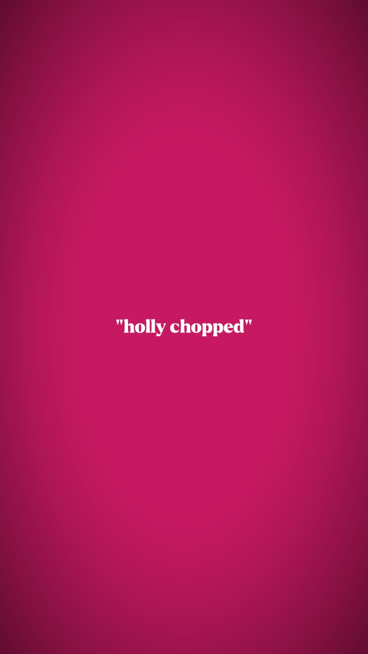holly chopped 