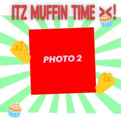 ITZ MUFFIN TIME
