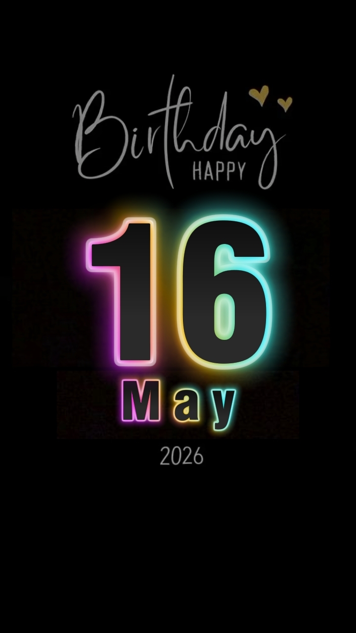 MAY 16th BIRTHDAYS