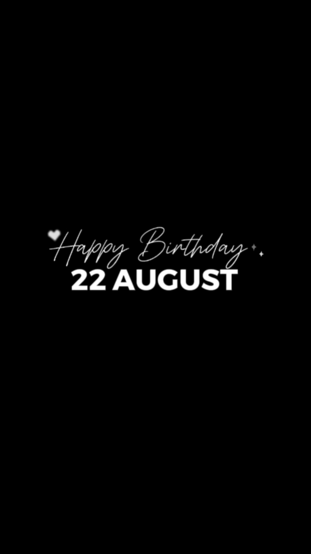 22 AUGUST BIRTHDAY 