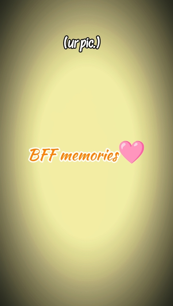 bff memories 
