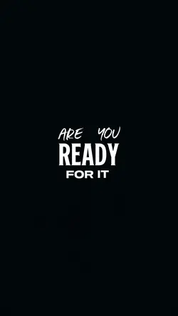 ARE YOU READY?