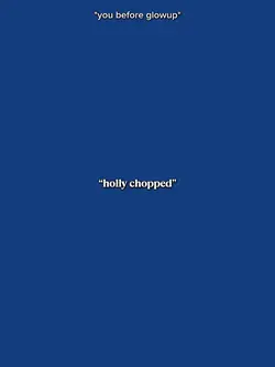 Holly Chopped