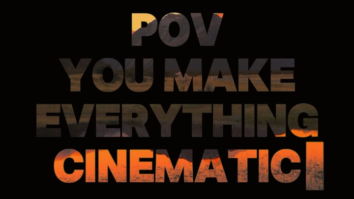 Everything cinematic