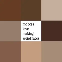 weird faces of me
