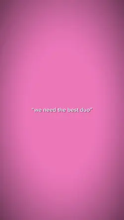 we need the best duo