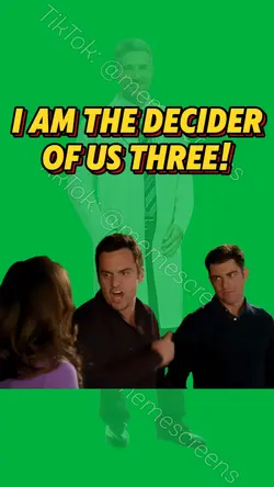 I AM THE DECIDER!