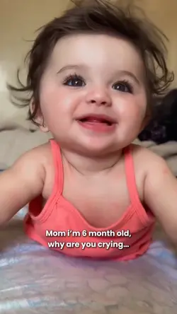 Mom i’m 6 month old,