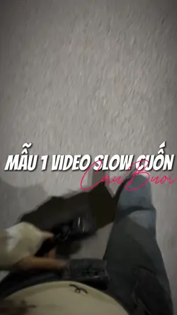 1 Video Slow Cuốn