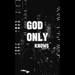 God only knows
