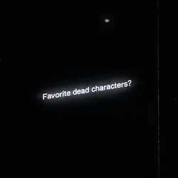 Fav dead characters