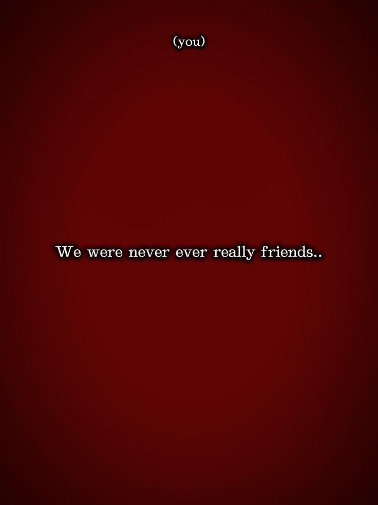 we're never friends 