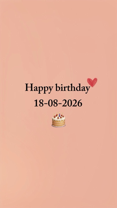 BIRTHDAY 18 AUGUST 