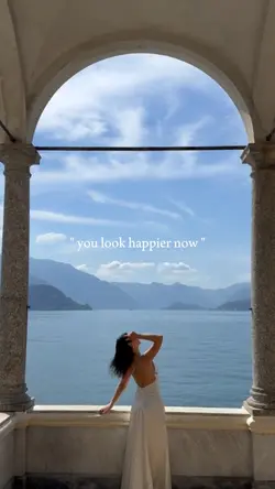 you look happier now