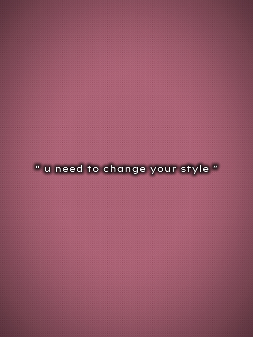 changer votre style? 