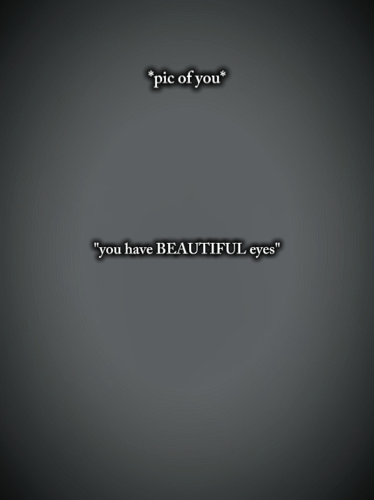youhavebeautifuleyes