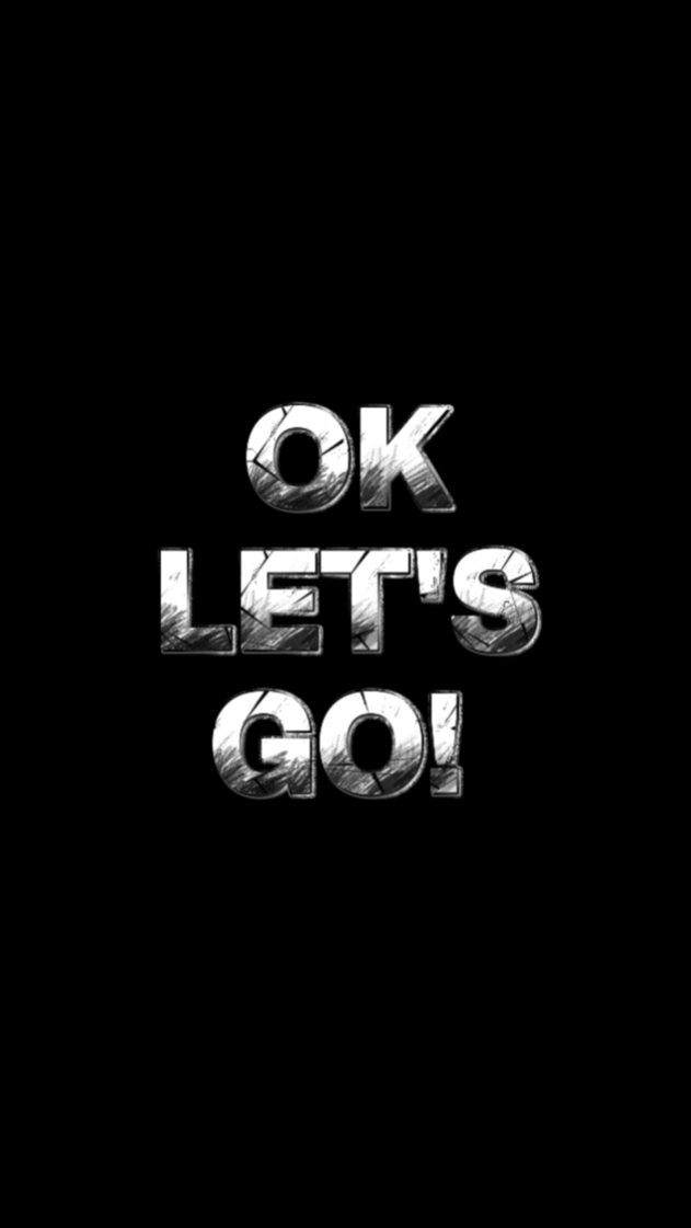 OK LET'S GO! 