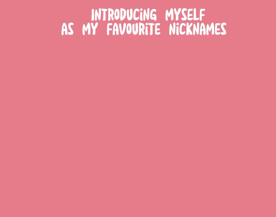 My fav nicknames 