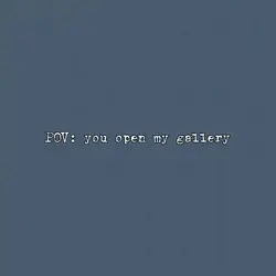 You open my gallery 