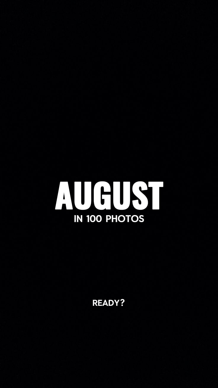 august in 100 photos
