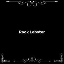 ROCK LOOOOOBSTER
