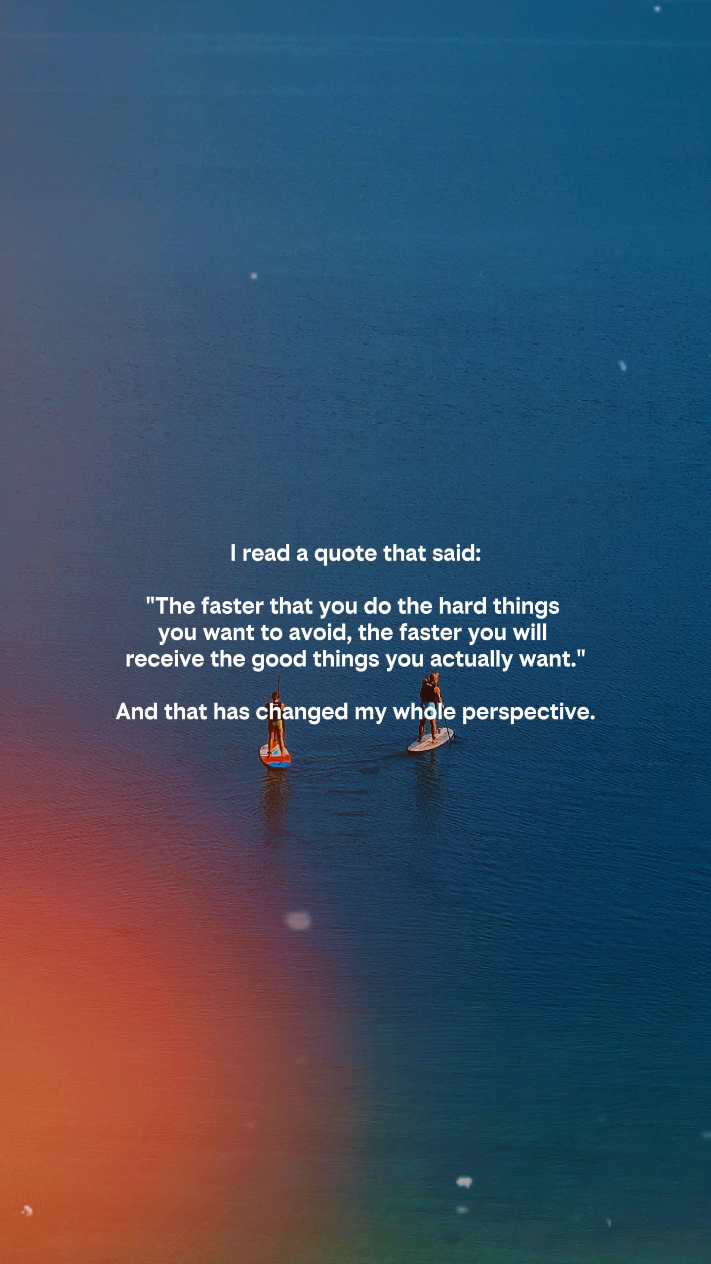 my whole perspective