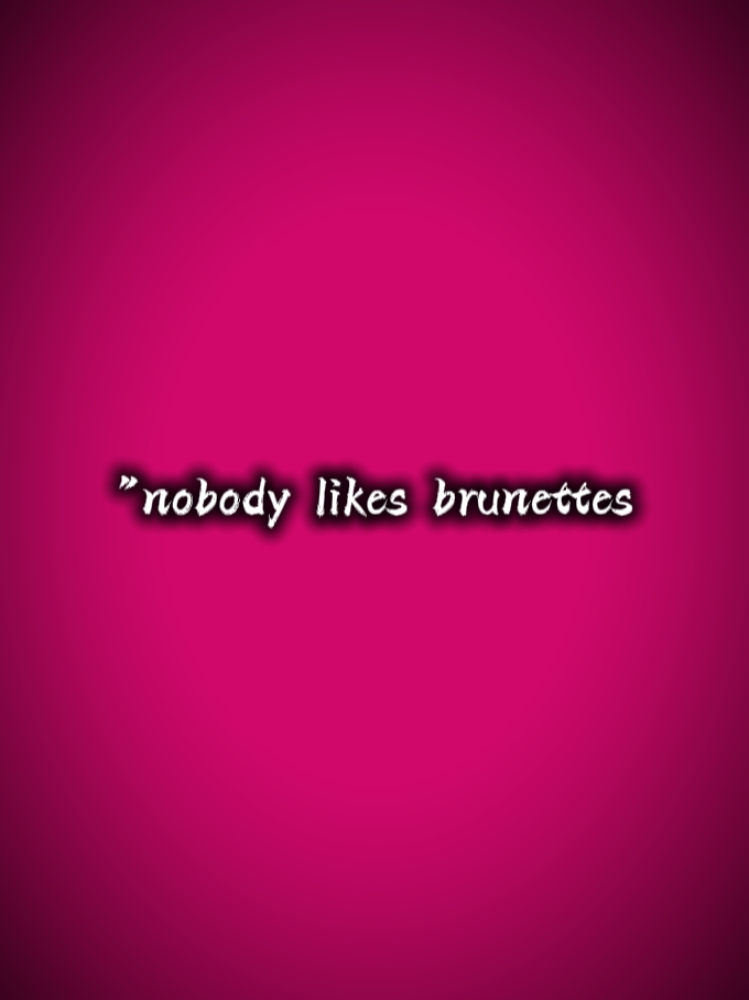 like brunettes