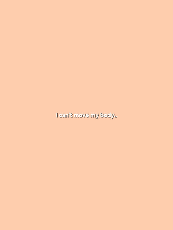 i can't move my body