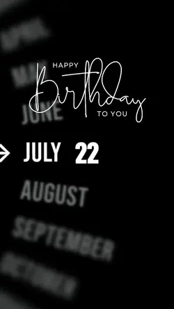 BIRTHDAY 22 JULY