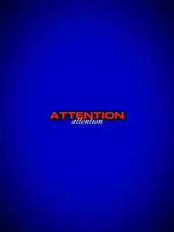 ATTENTION
