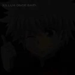 Killua Once said.