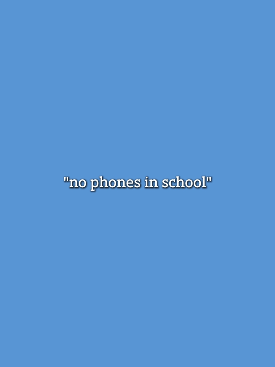 No phones in school 