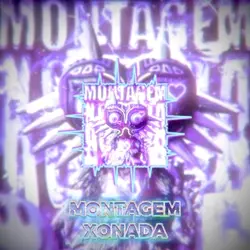 MONTAGEM XONADA