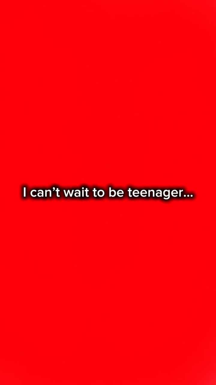 cant wait to teenage