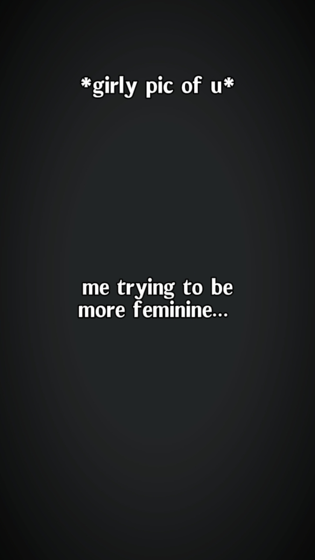 essayer d'être féminine