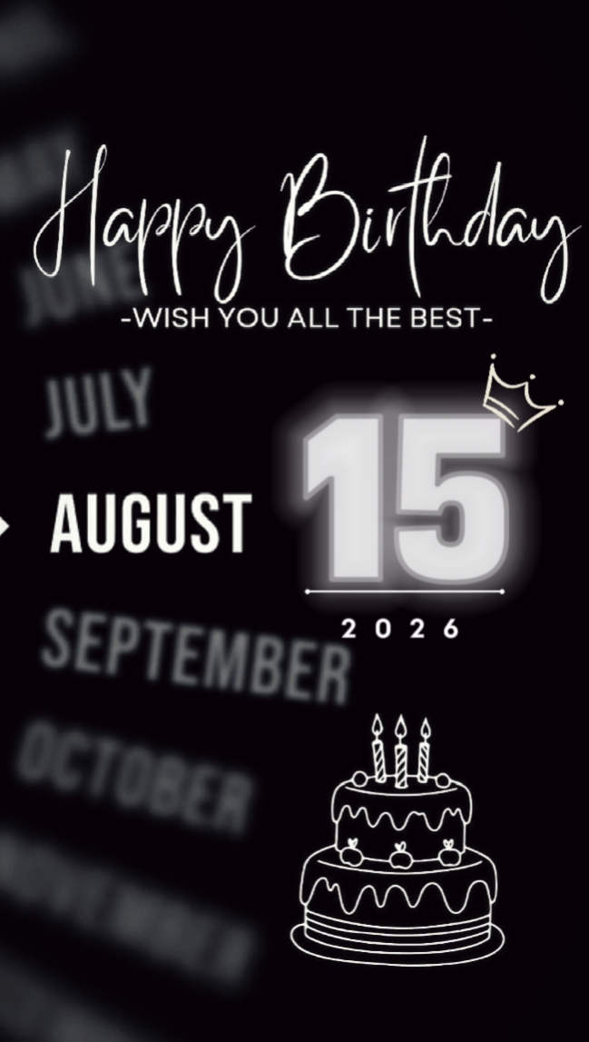 BDAY BEST 15 AUGUST