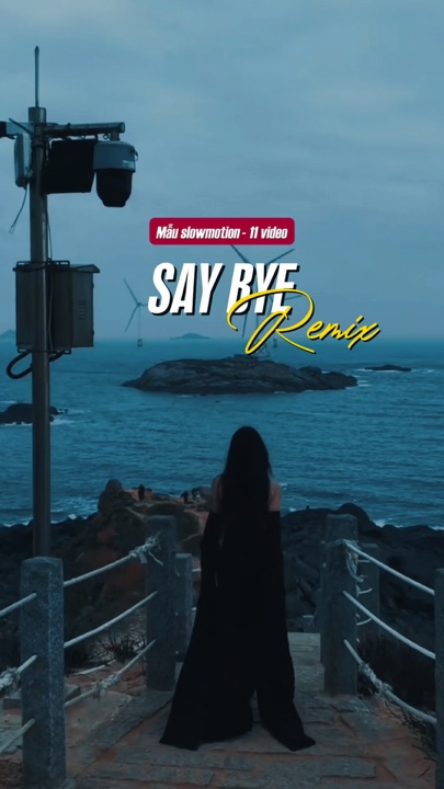 Slow-Say Bye Remix