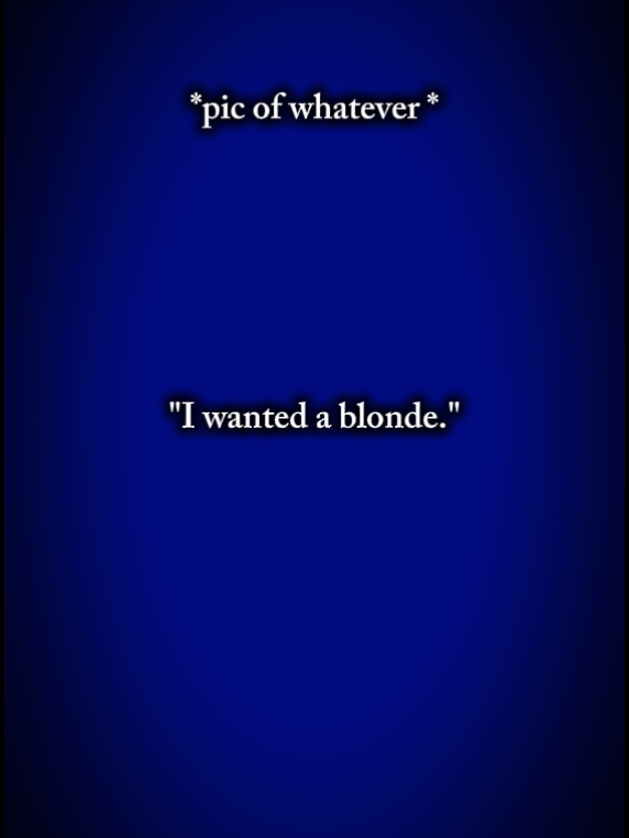 Ich wollte eine Blondine 