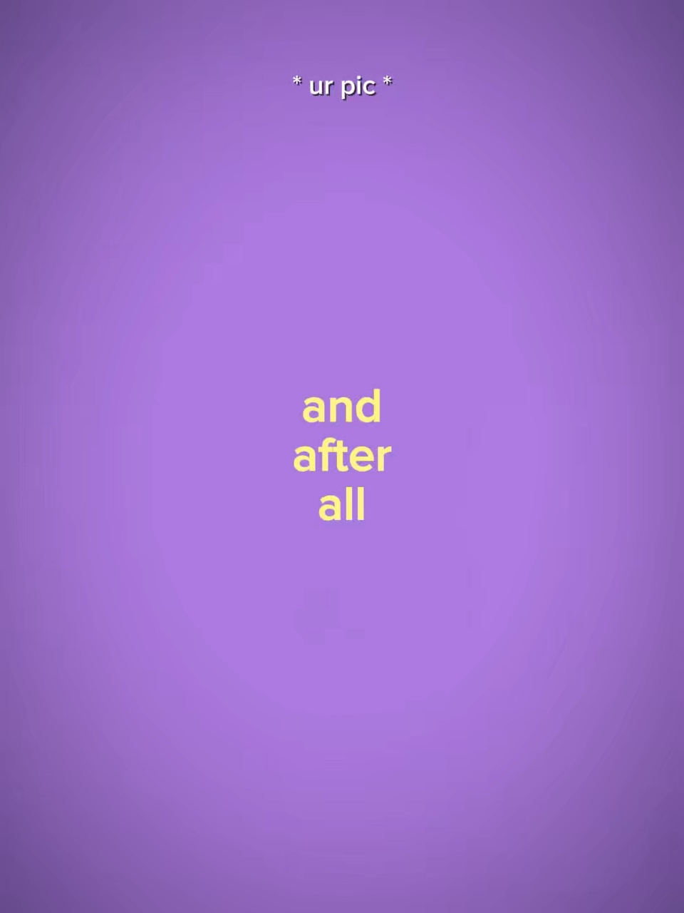 and after all