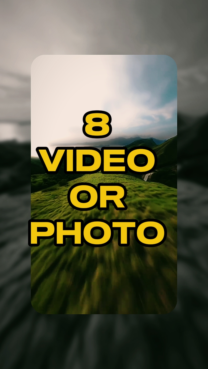 7 vidéo ou photo