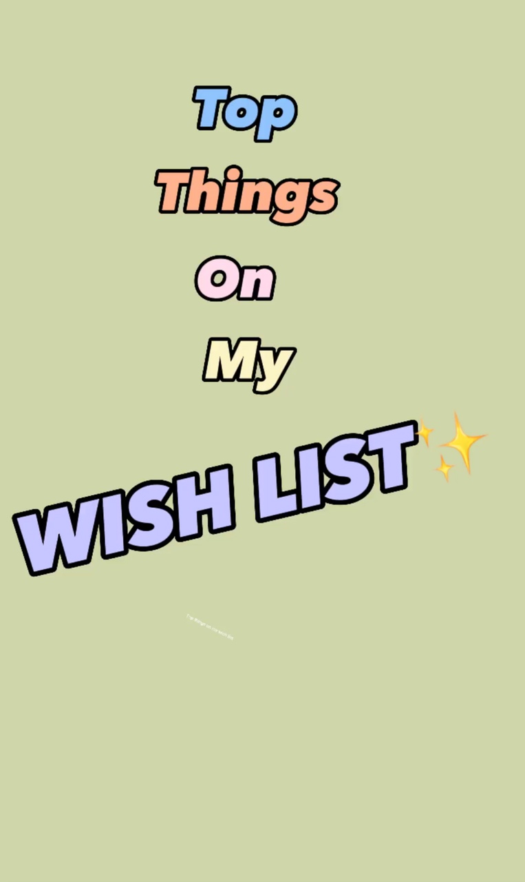 Top wish list items😁