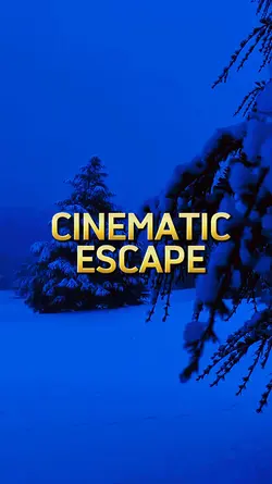 CINEMATIC ESCAPE