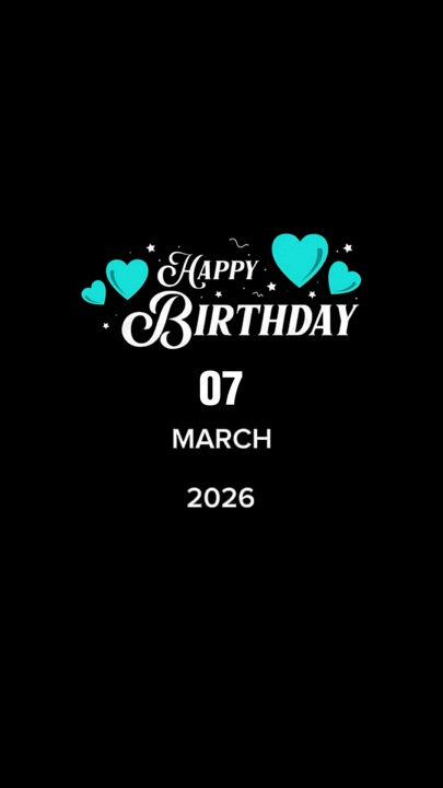 HAPPY BIRTHDAY 07MAR