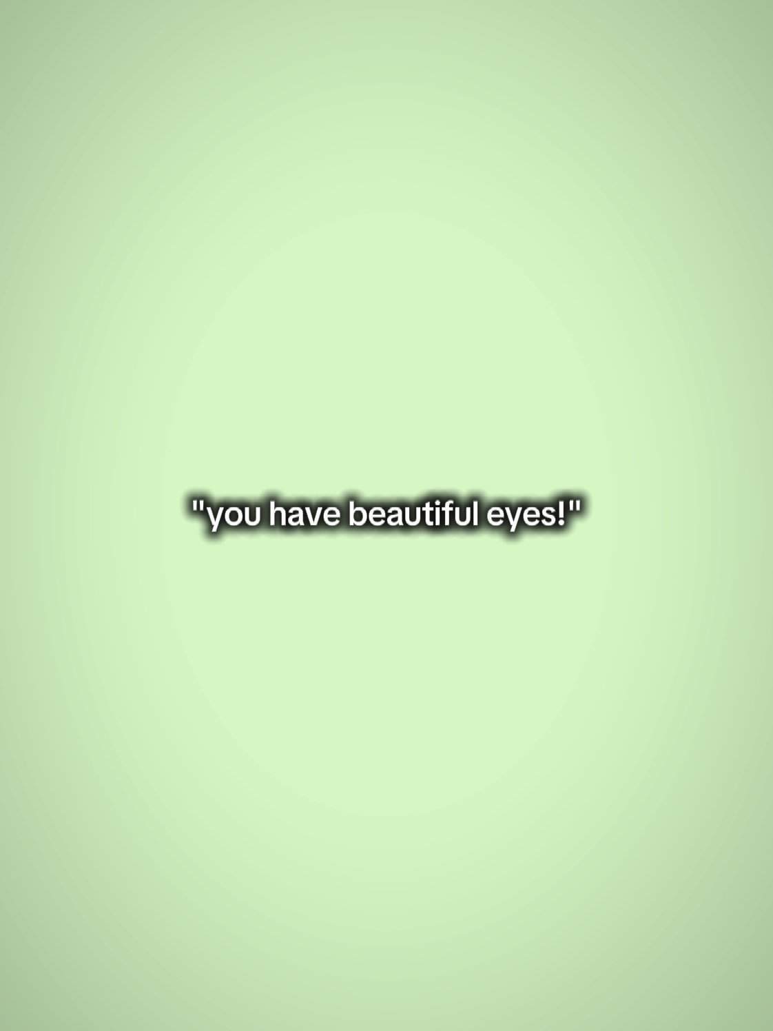 youhavebeautifuleyes